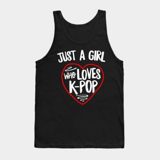 Just A Girl Who Loves K-Pop Tank Top